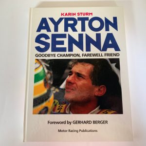 Ayrton Senna - Goodbye Champion, Farewell Friend by Karin Sturm